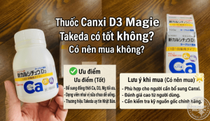 Thuốc Canxi D3 Magie Takeda có tốt không? Có nên mua không?